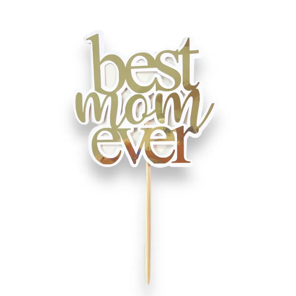 Cake Topper “Best Mom Ever” Dulce y Mexicano