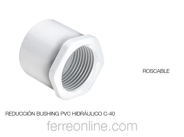 REDUCCION BUSH PVC HCO C-40 MIXTA (CEMENTABLE Y ROSCABLE) 1 X 1/2" Ferreonline (Ferremateriales La Mexicana)